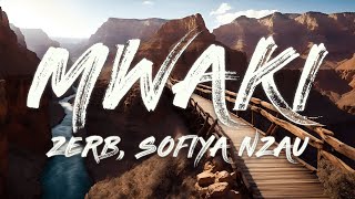 Zerb Sofiya Nzau  Mwaki Lyrics [upl. by Aikcir748]