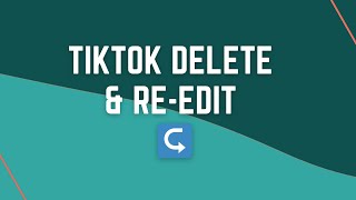 TikTok Delete amp Re edit [upl. by Godard]