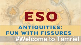 ESO Guide Antiquities  Controlled Fissure Explosion Welcome to Tamriel Ep 08 [upl. by Graner465]