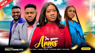 IN YOUR ARMS New Movie Chinenye Nnebe Somadina Adinma 2023 Nigerian Nollywood Movie [upl. by Jaal870]