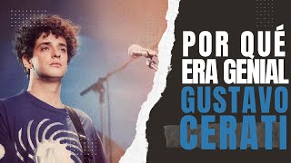 POR QUÉ ERA GENIAL GUSTAVO CERATI [upl. by Llert]