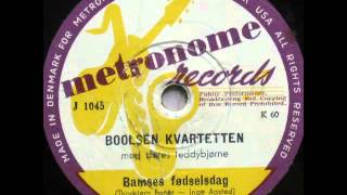 Bamses fødselsdag  Boolsen Kvartetten 1953 [upl. by Clementine]