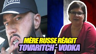 MÈRE RUSSE RÉAGIT à TOVARITCH  VODKA  RAP FRANÇAIS RÉACTION [upl. by Onaivatco]