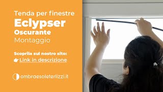 Tenda Oscurante Eclypser per Finestre  Montaggio  Acquistala sul ns Sito ombraesoleterlizziit [upl. by Gnil202]