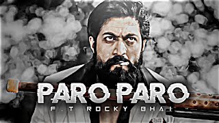 Rocky Bhai Ft Paro Paro 🔥 Paro Paro Song Edit 🖤  Rocky Bhai Insane Edit 😈 [upl. by Nytsirhc851]