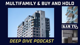 Multifamily amp Buy and Hold Investing KAMTV Deep Dive [upl. by Fulviah]