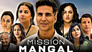 Mission Mangal Full Movie  Akshay Kumar Vidya Balan Sonakshi Sinha Nithya Menen  Facts amp Review [upl. by Beckerman]