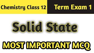 NCERT Exemplar Solid State MCQ class 12th chemistry term1 [upl. by Saihttam]