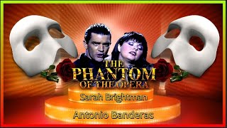 The Phantom of the ópera Sarah Brightman Antonio Banderas Subtitulada español [upl. by Ssidnak998]