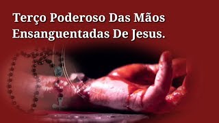 Terço Das Mãos Ensanguentadas De Jesus [upl. by Schroeder]