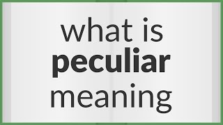 Peculiar  meaning of Peculiar [upl. by Mungam753]