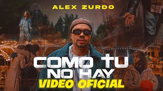 Alex Zurdo  Como Tu No Hay Video Oficial [upl. by Ecnarolf]