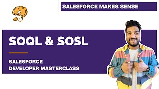 SOQL amp SOSL in Apex  Chapter 50  Salesforce Developer Masterclass [upl. by Weber56]