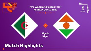 Algeria v Niger  FIFA World Cup Qatar 2022 Qualifier  Match Highlights [upl. by Vidda]