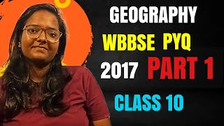 GEOGRAPHY 2017 WBBSE  PYQ  PART 1  CHECK DESCRIPTION [upl. by Chita69]