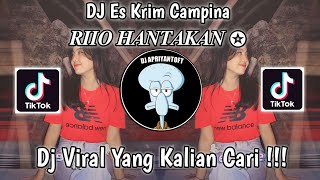 DJ ES KRIM CAMPINA SOUND 𝑹𝑰𝑰𝑶 𝑯𝑨𝑵𝑻𝑨𝑲𝑨𝑵 ✪ VIRAL TIK TOK TERBARU 2023 YANG KALIAN CARI [upl. by Solokin]