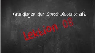 Einführung in die Sprachwissenschaft Lektion 08 Syntagmatische Relationen 2018 Audio behoben [upl. by Mccall]