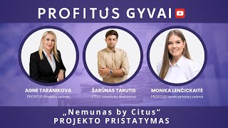 PROFITUS GYVAI  „Nemunas by Citus“ PROJEKTO PRISTATYMAS [upl. by Biondo]