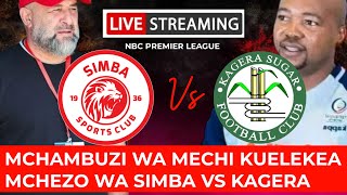 LIVESIMBA SC VS KAGERA SUGAR UHURU STADIUMUCHAMBUZI KUELEKEA MCHEZO KIUFUNDI ZAIDIVIKOSI VYOTE [upl. by Siugram]