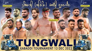 🔴Live Tungwali Bathinda Kabaddi Tournament 13 Dec 2023 [upl. by Eniad744]