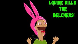 Bobs Burgers  Louise KILLS The Belchers [upl. by Timi]