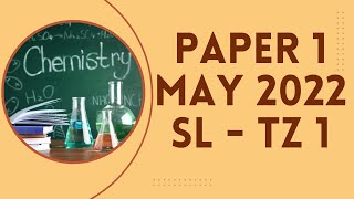 IB Chemistry Paper 1 May 2022 SL TZ 1 M22 Chem P1 May TZ 1 [upl. by Nwahsan642]