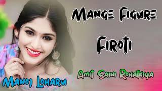 Mange Figure Firoti Dj Remix Amit Saini Rohtakiya Khushi Baliyan New Haryanvi Song 2024 Mor Music [upl. by Naitirb]