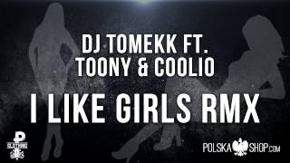 DJ Tomekk ft Toony amp Coolio  I Like Girls RMX [upl. by Bridwell]