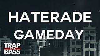 Haterade  Gameday [upl. by Trahurn317]