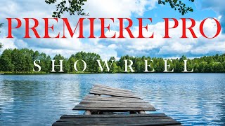 PREMIERE PRO SHOWREEL [upl. by Vijar637]