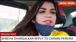 SHREHA DHARGALKAR REPLY TO CARMIN PEREIRA [upl. by Erialc]