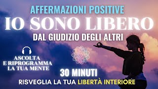 Affermazioni positive “Risveglia la tua Libertà interiorequot 30 minuti [upl. by Oilalue]