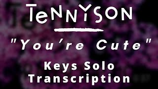 Tennyson  Youre Cute Keys Solo Transcription [upl. by Siaht]