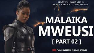 MALAIKA MWEUSI  PART 02 [upl. by Brause]