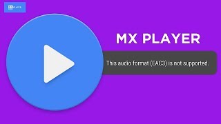 MX Player EAC3 Audio Format Not Supported FIX [upl. by Varney]