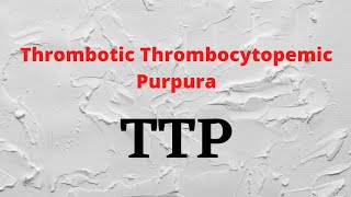 Thrombotic Thrombocytopenic Purpura [upl. by Yhtommit205]