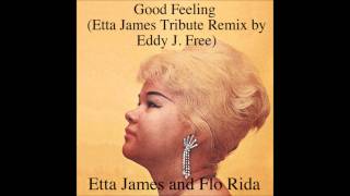 GOOD FEELING Etta James Tribute Remix by Eddy J Free [upl. by Codi]