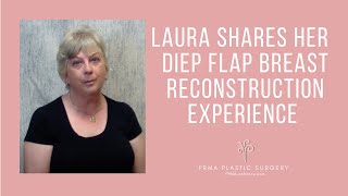 Choosing DIEP Flap Breast Reconstruction  Laura Shares Her Experience [upl. by Bobine]