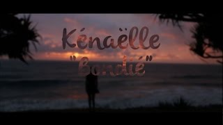 Kénaelle  Bondié Clip Officiel [upl. by Ailahtan]