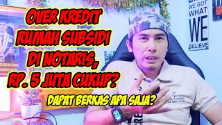 Over kredit rumah subsidi di notaris Rp 5 juta cukup gak [upl. by Guenna]