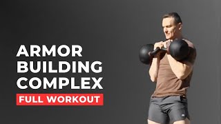 Armor Building Complex Kettlebell Workout For Muscle Gain And Fat Burn [upl. by Bertelli931]