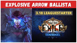 Explosive Arrow Ballista  My BEST 318 Leaguestarter Full Build Guide PoE Sentinel [upl. by Guadalupe595]