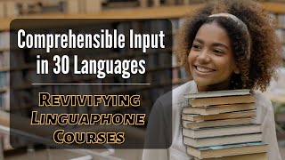 Comprehensible Input in 30 Languages Revivifying the Linguaphone Courses [upl. by Dianuj]