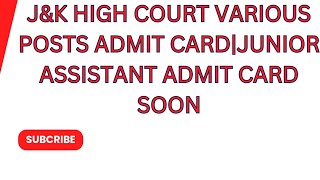 JampK HIGH COURT VARIOUS POSTS ADMIT CARDJUNIOR ASSISTANT ADMIT CARD SOON [upl. by Thorman]