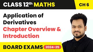 Application of Derivatives  Chapter Overview amp Introduction  Class 12 Maths Chapter 6  CBSE [upl. by Yetti]