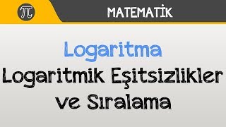 Logaritma  Logaritmik Eşitsizlikler ve Sıralama [upl. by Umeko]