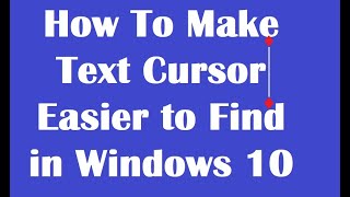 How To Make Text Cursor Easier to Find in Windows 10 [upl. by Dyraj89]