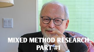 Prof J W Creswell  Mixed Methods Research Today PART1 [upl. by Nanis]