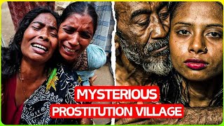 INDIA Unveiling Mystery Behind The INFAMOUS PROSTITUTION VILLAGE  Travel Documentary [upl. by Nlycaj]