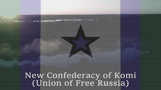 TNO PostAbbadon  New Confederacy of Komi Union of Free Russia [upl. by Girardi]